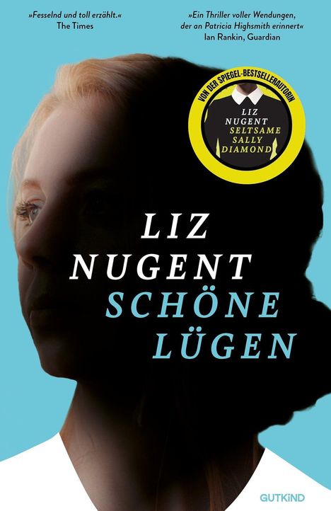 Zitate von The Times und Guardian, Titel "Liz Nugent - Schöne Lügen", gelber Kreis, Gesicht im Profil links.