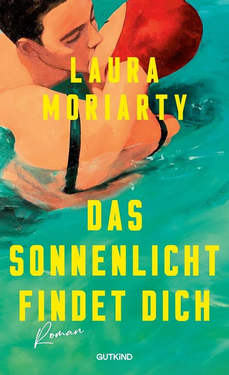 Der Text ist "Laura Moriarty, Das Sonnenlicht findet dich, Roman". Ein Paar umarmt sich im Wasser, bunte, lebhafte Farben.
