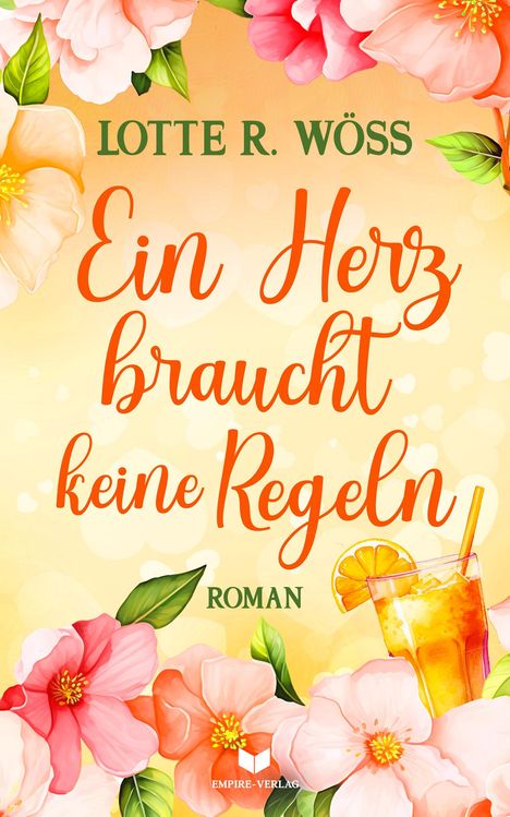 Lotte R. Wöss: Ein Herz braucht keine Regeln, Buch