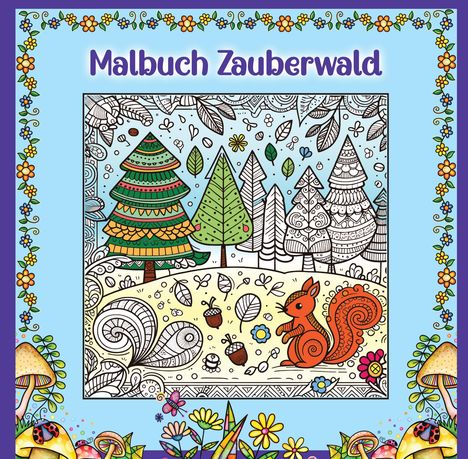 Josie von Zimtbärwind: Mandala Malbuch für Kinder ab 8 Jahren und Erwachsene - Zauberwald Ausmalbuch mit süßen Waldtieren wie Fuchs + Igel + Hase + Eichhörnchen und Eulen, Buch