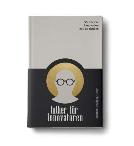 Jean-Philippe Hagmann: Luther für Innovatoren, Buch