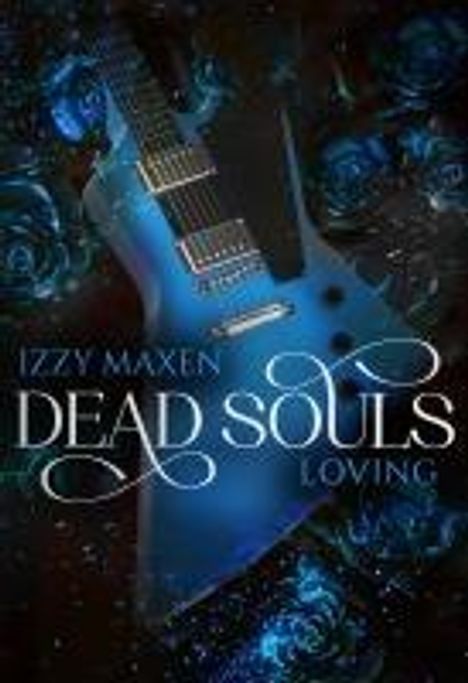 Izzy Maxen: Dead Souls Loving, Buch