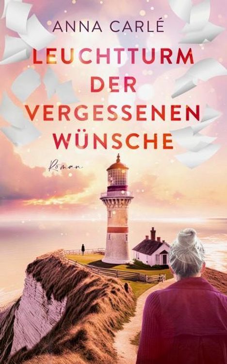 Anna Carlé: Leuchtturm der vergessenen Wünsche, Buch