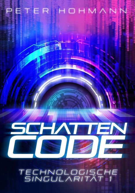 Peter Hohmann: Schattencode (Technologische Singularität 1), Buch