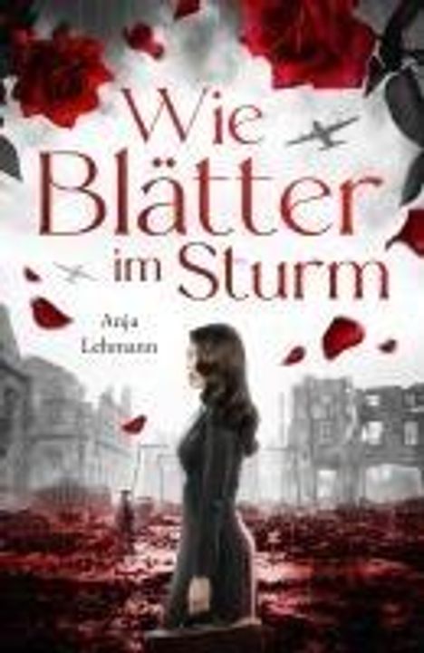 Anja Lehmann: Wie Blätter im Sturm, Buch