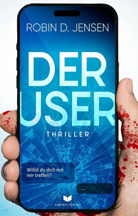 Robin D. Jensen: Der User: Willst du dich mit mir treffen?, Buch