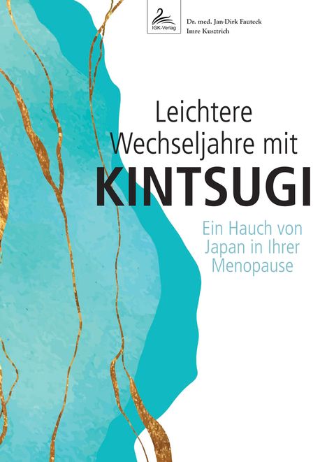 Jan-Dirk Fauteck: Leichtere Wechseljahre mit KINTSUGI, Buch