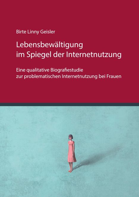 Birte Linny Geisler: Lebensbewältigung im Spiegel der Internetnutzung, Buch