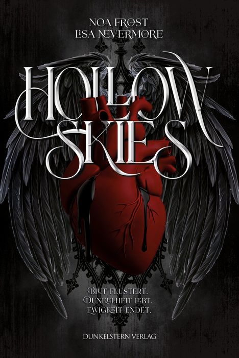 Text: "NOA FROST, LISA NEVERMORE, HOLLOW SKIES, Blut flüstert. Dunkelheit lebt. Ewigkeit endet. DUNKELSTERN VERLAG."  
Illustration: Rotes Herz mit schwarzen Flügeln.