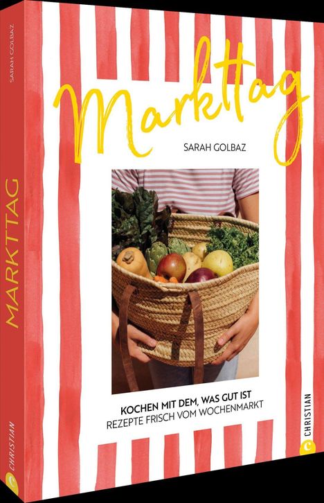 „Markttag“, Autorin Sarah Golbaz, Rezepte frisch vom Wochenmarkt. Korb voller Gemüse. Rote Streifen als Hintergrund.