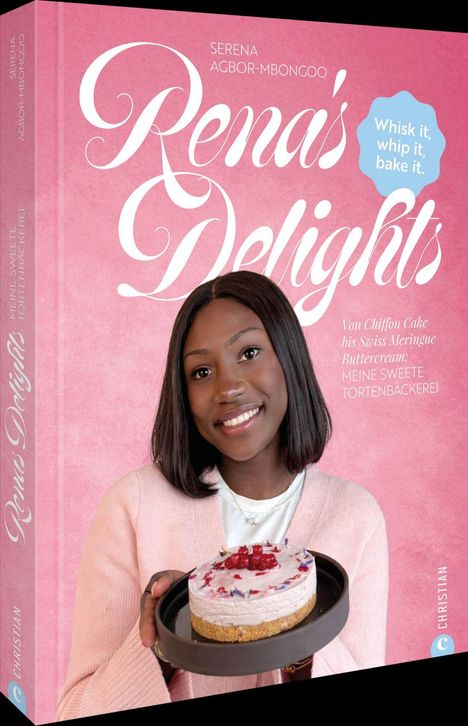 Buchtitel: "Rena's Delights". Untertitel: "Von Chiffon Cake bis Swiss Meringue Buttercream: MEINE SWEETE TORTENBÄCKEREI". Eine lächelnde Frau in rosa Kleidung hält eine dekorierte Torte.