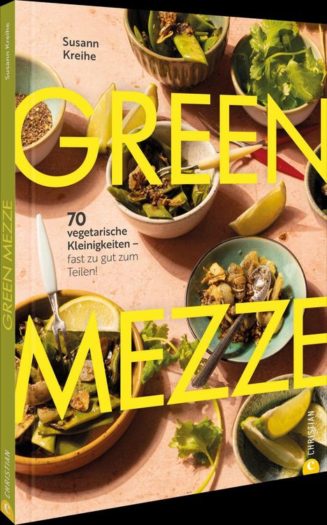 „Green Mezze“, „70 vegetarische Kleinigkeiten – fast zu gut zum Teilen!“. Verschiedene Schalen mit Gemüse.