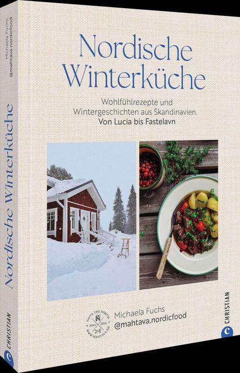 „Nordische Winterküche. Wohlfühlrezepte und Wintergeschichten aus Skandinavien. Von Lucia bis Fastelavn.“ Links ein rotes Holzhaus im Schnee, rechts Essen in einer Schale.
