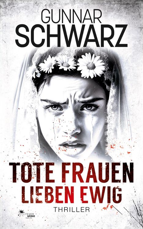 Gunnar Schwarz: Tote Frauen lieben ewig, Buch