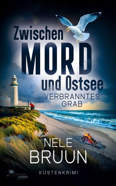 "Zwischen Mord und Ostsee. Verbranntes Grab. Nele Bruun. Küstenkrimi." Ein Leuchtturm am Meer, Möwe fliegt.