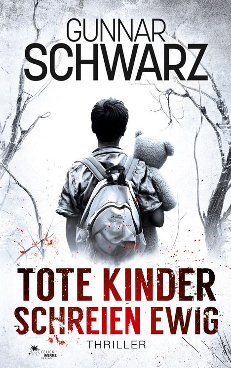"Tote Kinder schreien ewig" steht unter einem Jungen mit Rucksack und Teddy. Bäume und rote Spritzer umrahmen die Szene.
