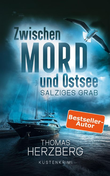 "Zwischen Mord und Ostsee: Salziges Grab. Bestseller-Autor. Thomas Herzberg. Küstenkrimi." Großes Boot, Möwe, stürmisches Meer.