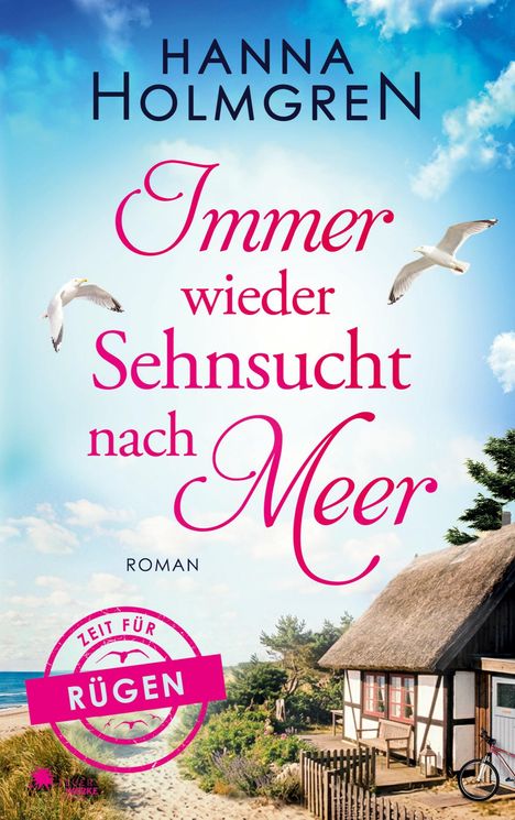 Texte: “Hanna Holmgren”, “Immer wieder Sehnsucht nach Meer”, “Roman”, “Zeit für Rügen”. Strand, Dünen, Reetdachhaus, Möwen.