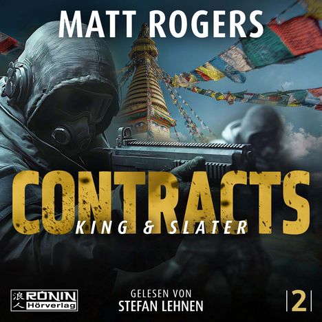 Text: "Matt Rogers", "CONTRACTS", "King & Slater", "Gelesen von Stefan Lehnen". Soldat, Gebetsfahnen, buddhistische Stupa.