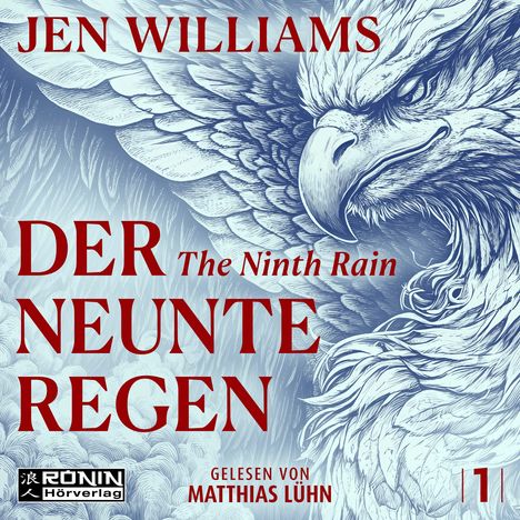"Jen Williams. Der neunte Regen: The Ninth Rain. Gelesen von Matthias Lühn. Illustration eines majestätischen Greifvogels."