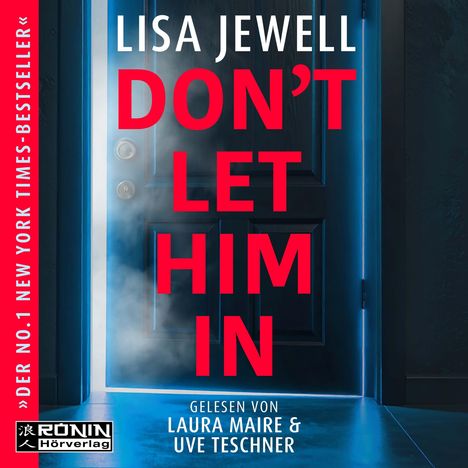 Text: "LISA JEWELL - DON'T LET HIM IN" und "GELESEN VON LAURA MAIRE & UVE TESCHNER". Eine leicht geöffnete Tür mit Licht dahinter.