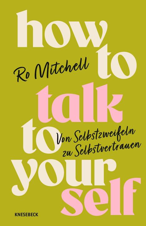 "how to talk to yourself. Von Selbstzweifeln zu Selbstvertrauen." Grüner Hintergrund, großer Schriftzug, pastellene Farben.