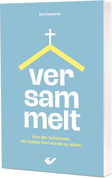 Titel: "versammelt". Untertitel: "Von der Schönheit, als Gottes Gemeinde zu leben." Ein zeltähnliches Dach mit Kreuz.