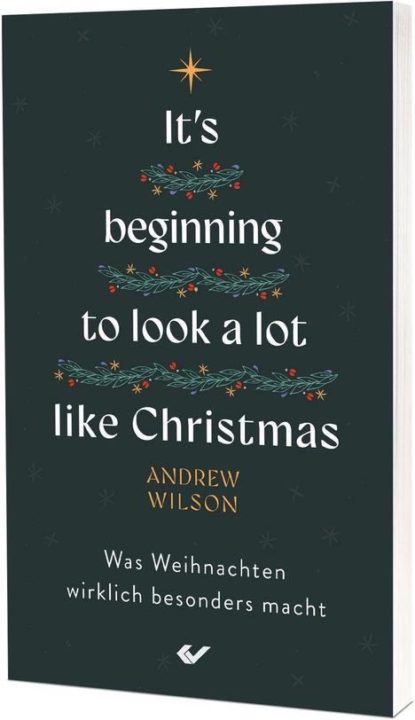 "It's beginning to look a lot like Christmas. Andrew Wilson. Was Weihnachten wirklich besonders macht." Illustration eines Weihnachtsbaums.