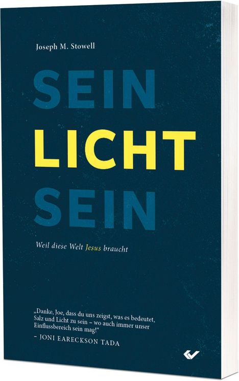 Text: "Sein Licht Sein" in großen Buchstaben. Autor: Joseph M. Stowell. Zitat unten von Joni Eareckson Tada.