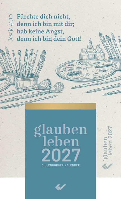Text oben: "Fürchte dich nicht, denn ich bin mit dir; hab keine Angst, denn ich bin dein Gott!" Jesaja 41,10.  
Darunter: Pinsel, Farben. Unten: "glauben leben 2027".