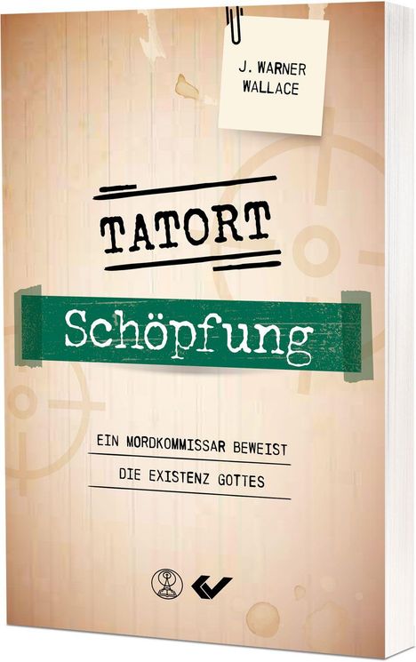 „Tatort Schöpfung. Ein Mordkommissar beweist die Existenz Gottes.“ Beige Hintergrund, Notizzettel oben.