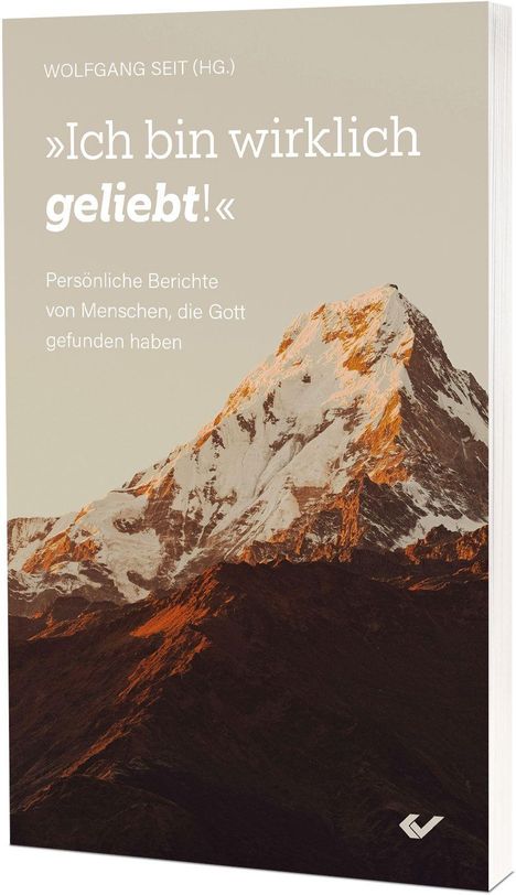 Titel: "Ich bin wirklich geliebt!" Untertitel: "Persönliche Berichte von Menschen, die Gott gefunden haben." Ein majestätischer Berg im Sonnenlicht.