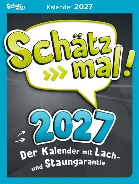 Text: "Kalender 2027", "Schätz mal!", "2027", "Der Kalender mit Lach- und Staungarantie". Bunte, lebendige Gestaltung.