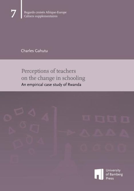 Charles Gahutu: Perceptions of teachers on the change in schooling, Buch