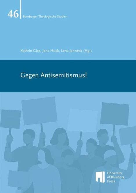 „46 Bamberger Theologische Studien, Gegen Antisemitismus!“ Illustration von Menschen mit Protestschildern.
