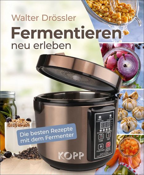 Walter Drössler: Fermentieren neu erleben, Buch