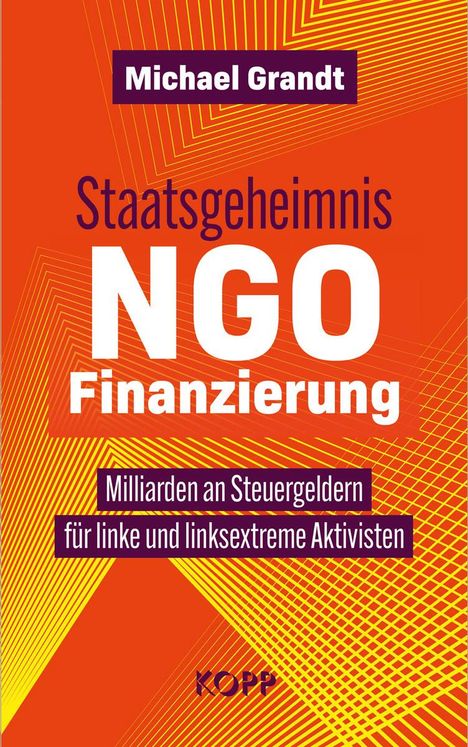 Michael Grandt: Staatsgeheimnis NGO-Finanzierung, Buch