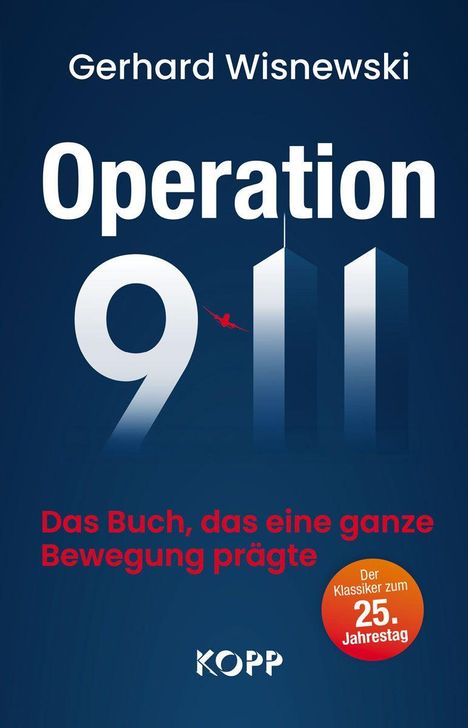 Text: "Gerhard Wisnewski, Operation 9/11, Das Buch, das eine ganze Bewegung prägte, Der Klassiker zum 25. Jahrestag."  
Darstellung von Türmen mit Flugzeugsilhouette.