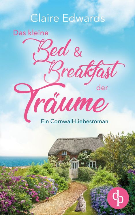 Claire Edwards: Das kleine Bed &amp; Breakfast der Träume, Buch