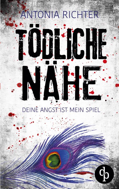 Antonia Richter: Tödliche Nähe | Ein atmosphärischer Spannungsroman mit beklemmend-eindringlicher Stimmung, Buch