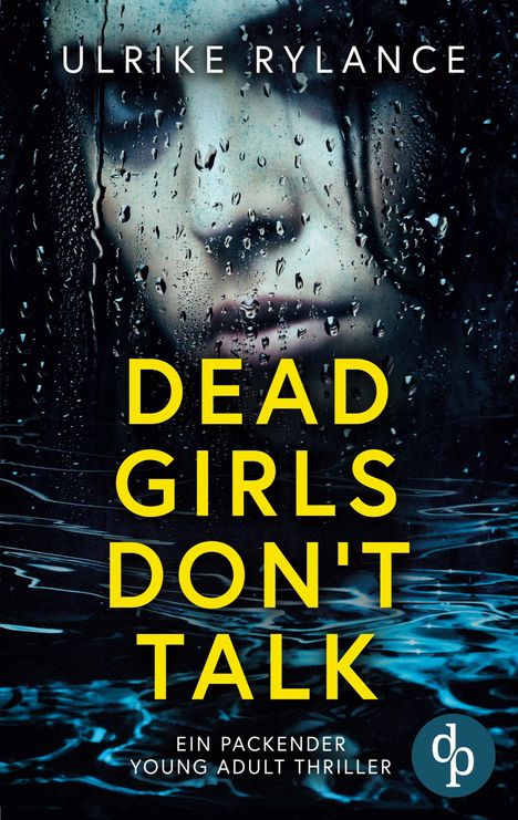 Ulrike Rylance: Dead Girls Don't Talk, Buch