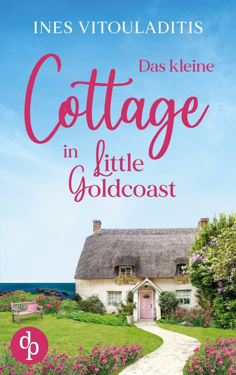 Ines Vitouladitis: Das kleine Cottage in Little Goldcoast | Ein Kleinstadt Liebesroman zum Wohlfühlen, Buch