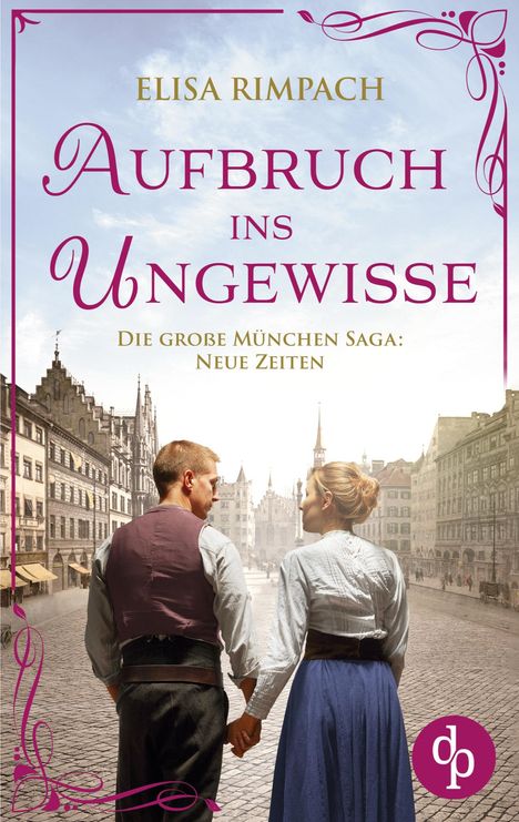 Elisa Rimpach: Aufbruch ins Ungewisse | Die historische Familiensaga im 20. Jahrhundert, Buch
