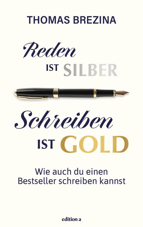 Thomas Brezina: Reden ist Silber, Schreiben ist Gold, Buch