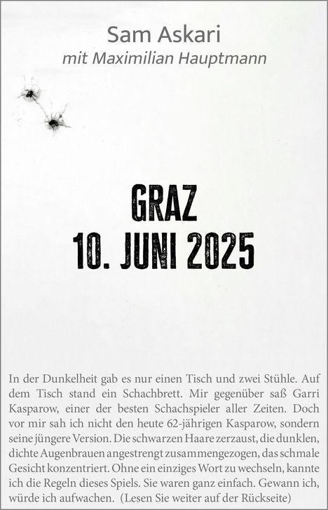 Sam Askari mit Maximilian Hauptmann. GRAZ 10. JUNI 2025. Text über Schachspiel mit Garri Kasparow. Kugellöcher links.