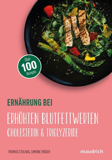 "Über 100 Rezepte. Ernährung bei erhöhten Blutfettwerten: Cholesterin & Triglyzeride. Teller mit Gemüse und Fleisch."