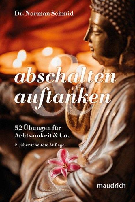 Dr. Norman Schmid: abschalten & auftanken. 52 Übungen für Achtsamkeit & Co. 2., überarbeitete Auflage. Buddha-Figur im Vordergrund.