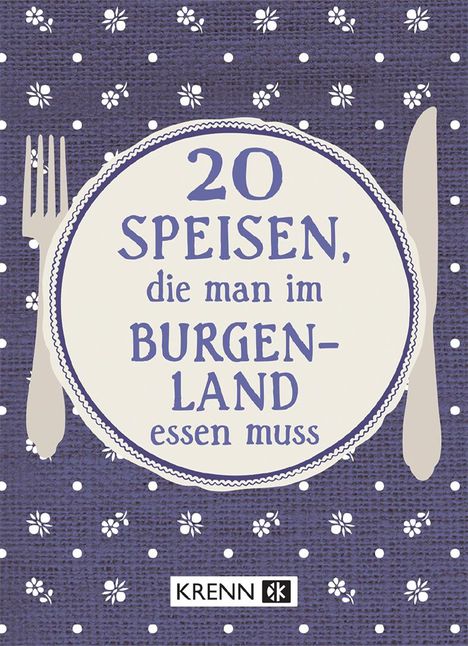 20 Speisen, die man im Burgenland essen muss, Buch