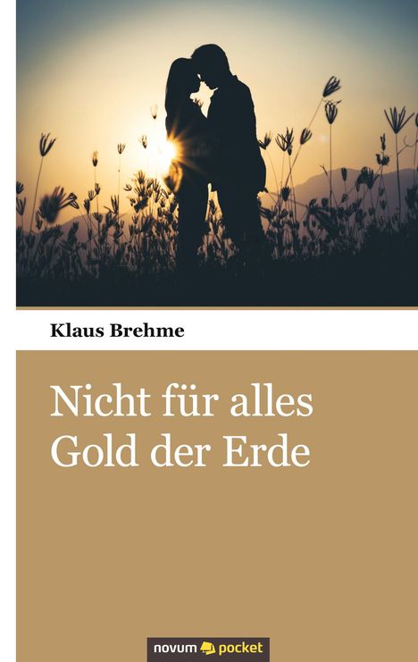 Klaus Brehme: Nicht für alles Gold der Erde, Buch