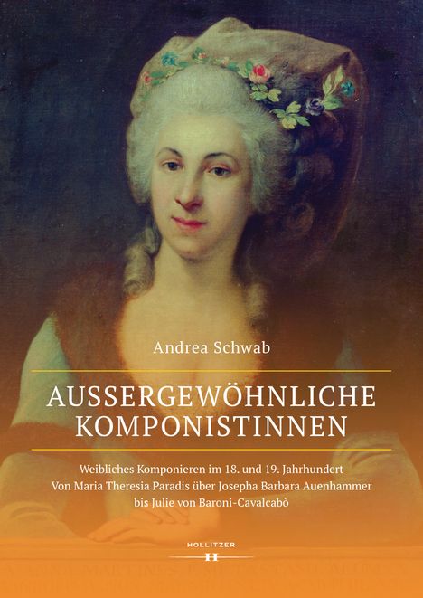 Andrea Schwab: Außergewöhnliche Komponistinnen. Weibliches Komponieren im 18. und 19. Jahrhundert, Buch